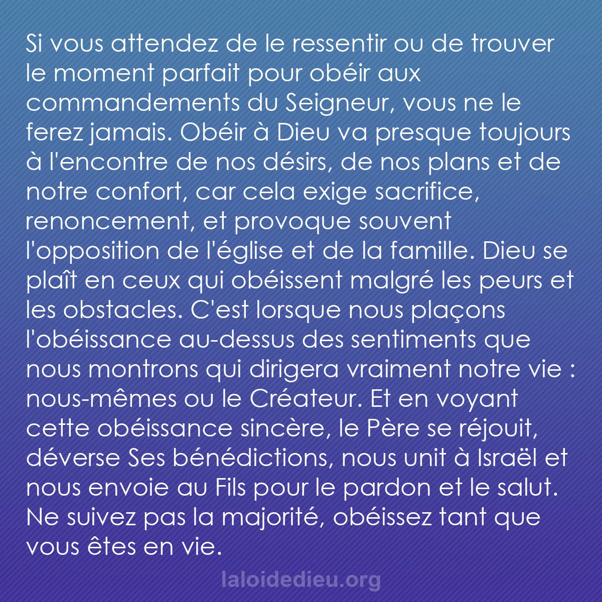 b0427 - Post à propos de la Loi de Dieu : Si vous attendez de le ressentir ou de trouver le moment parfait...