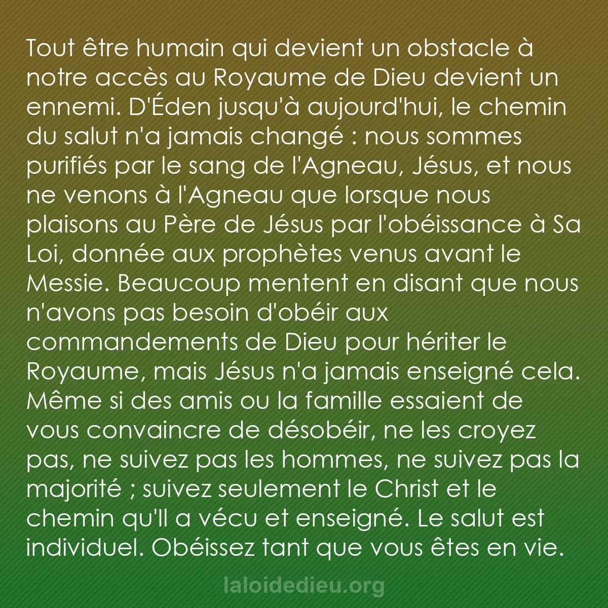 b0436 - Post à propos de la Loi de Dieu : Tout être humain qui devient un obstacle à notre accès au Royaume...