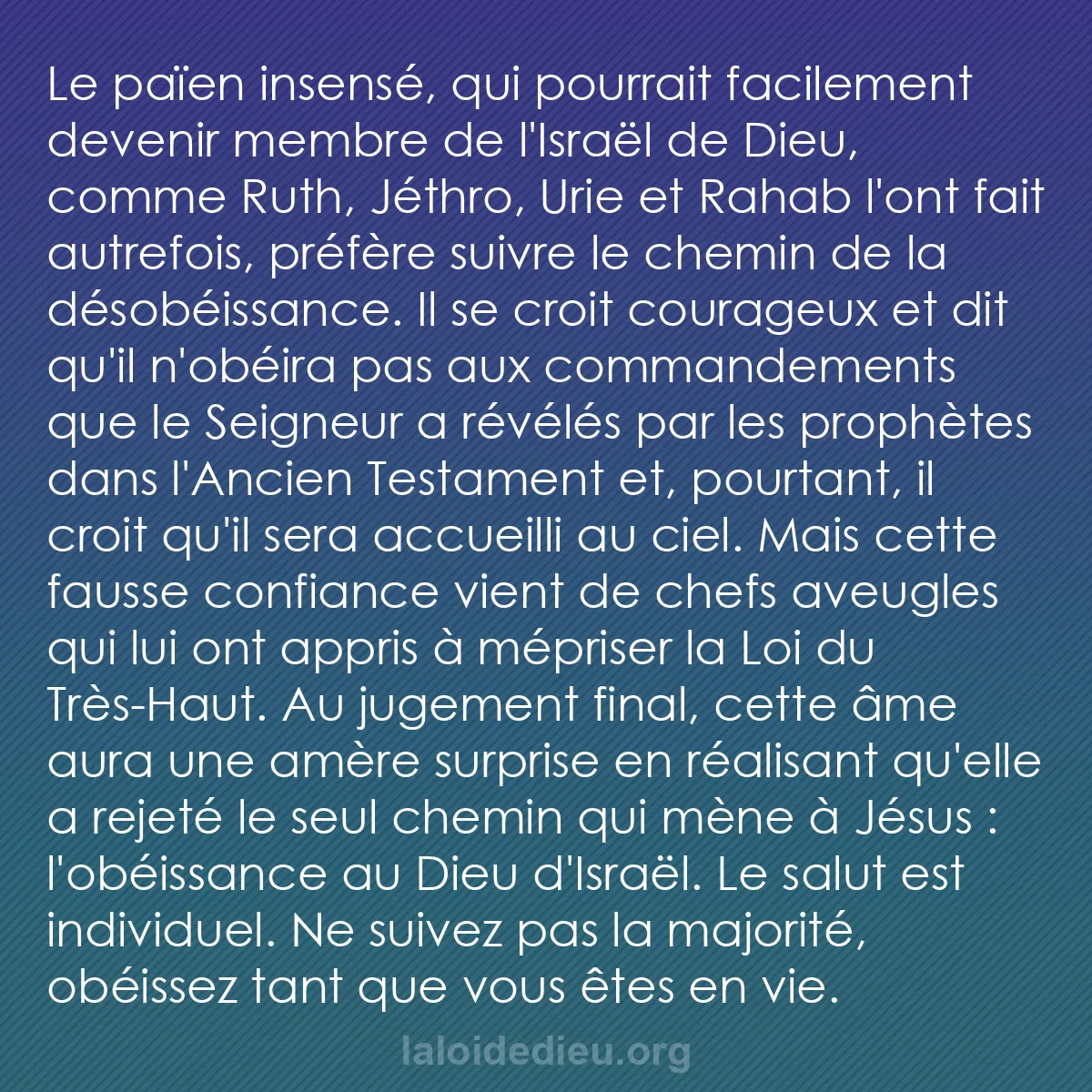 b0437 - Post à propos de la Loi de Dieu : Le païen insensé, qui pourrait facilement devenir membre de...