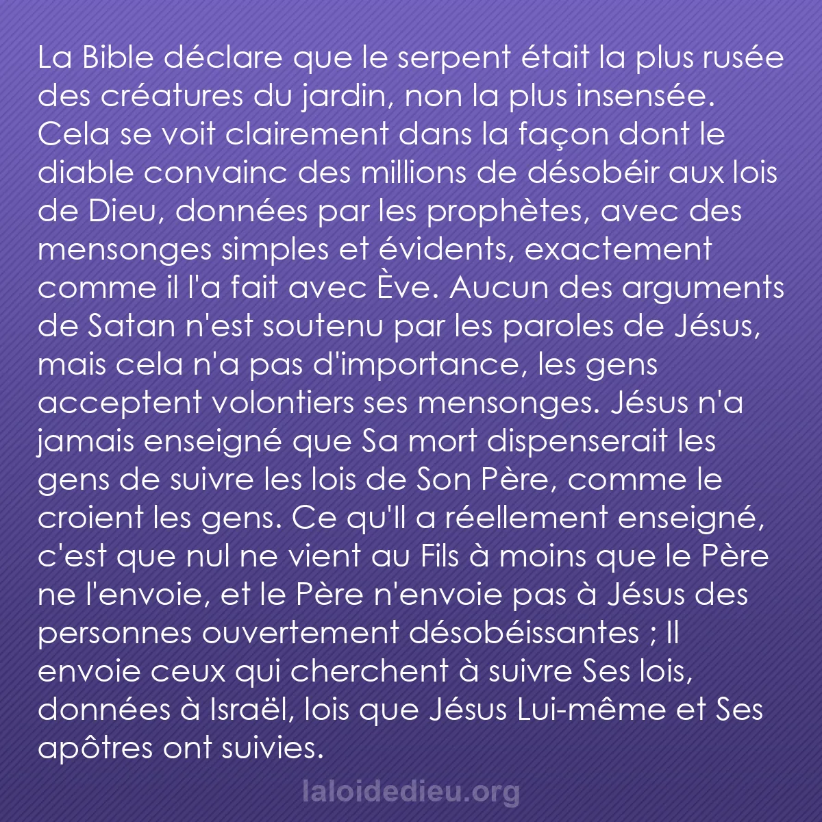 b0438 - Post à propos de la Loi de Dieu : La Bible déclare que le serpent était la plus rusée des créatures...