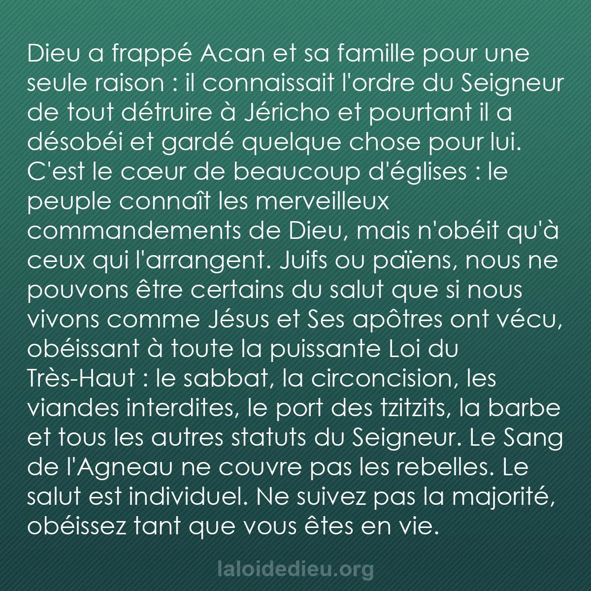 b0440 - Post à propos de la Loi de Dieu : Dieu a frappé Acan et sa famille pour une seule raison : il...