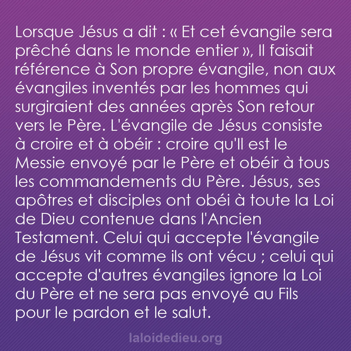 b0451 - Post à propos de la Loi de Dieu : Lorsque Jésus a dit : « Et cet évangile sera prêché dans le...