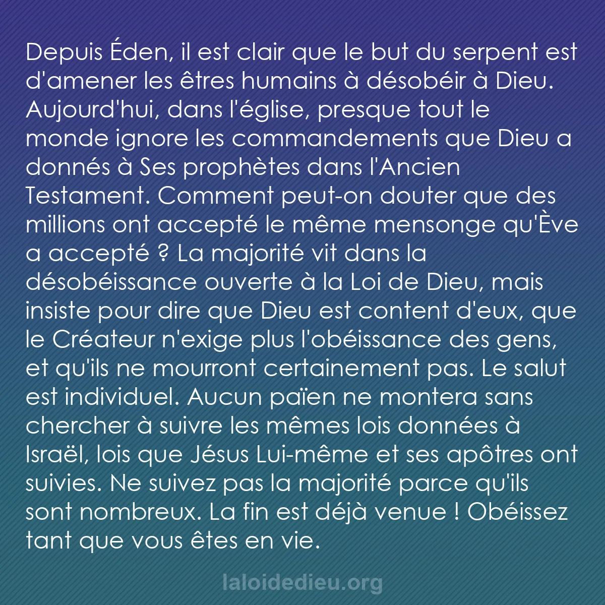 b0477 - Post à propos de la Loi de Dieu : Depuis Éden, il est clair que le but du serpent est d