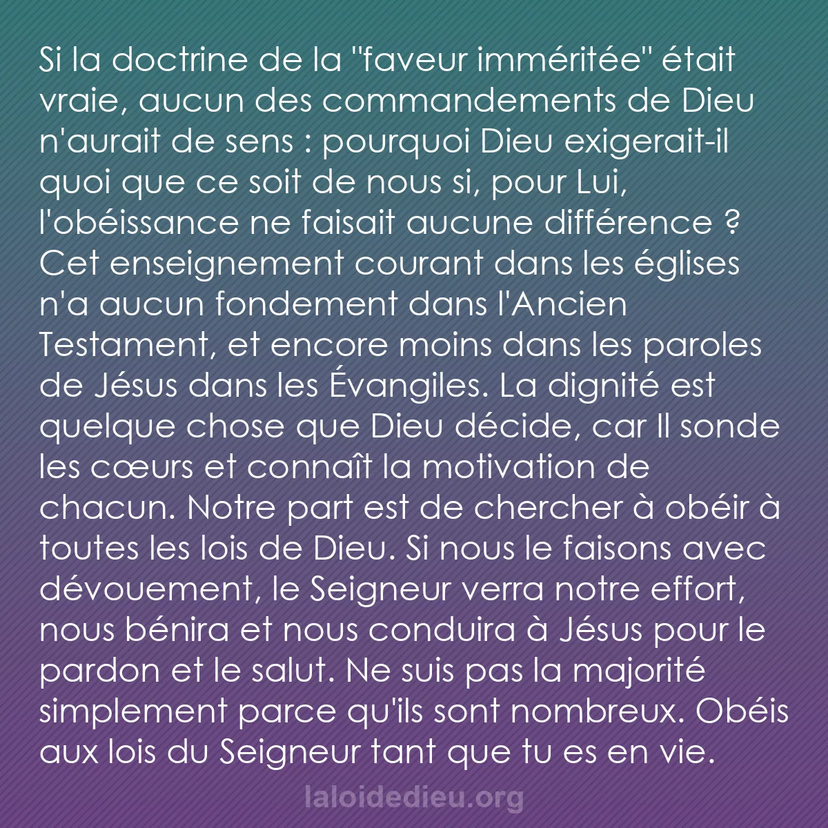 b0484 - Post à propos de la Loi de Dieu : Si la doctrine de la "faveur imméritée" était vraie, aucun des...