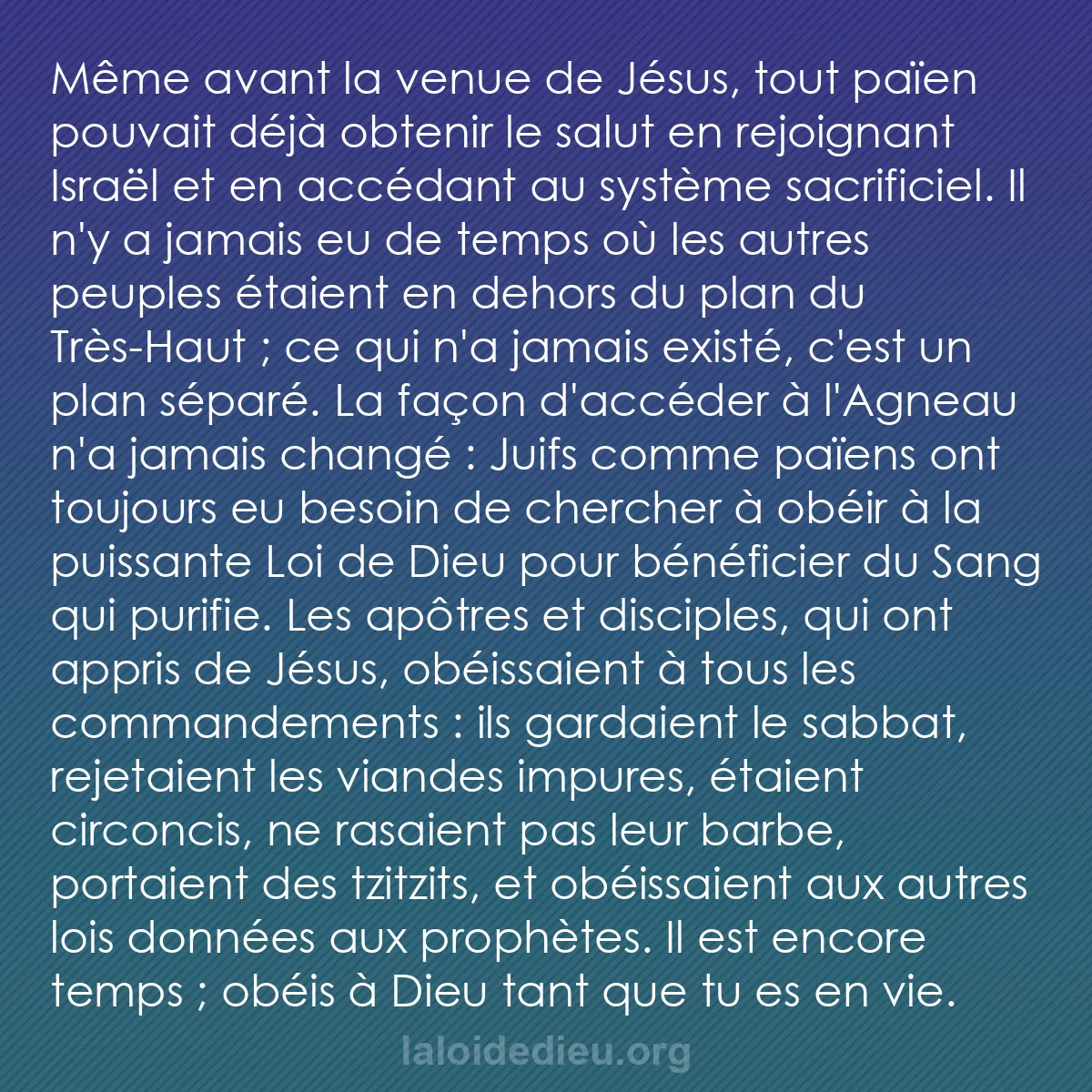 b0497 - Post à propos de la Loi de Dieu : Même avant la venue de Jésus, tout païen pouvait déjà obtenir...