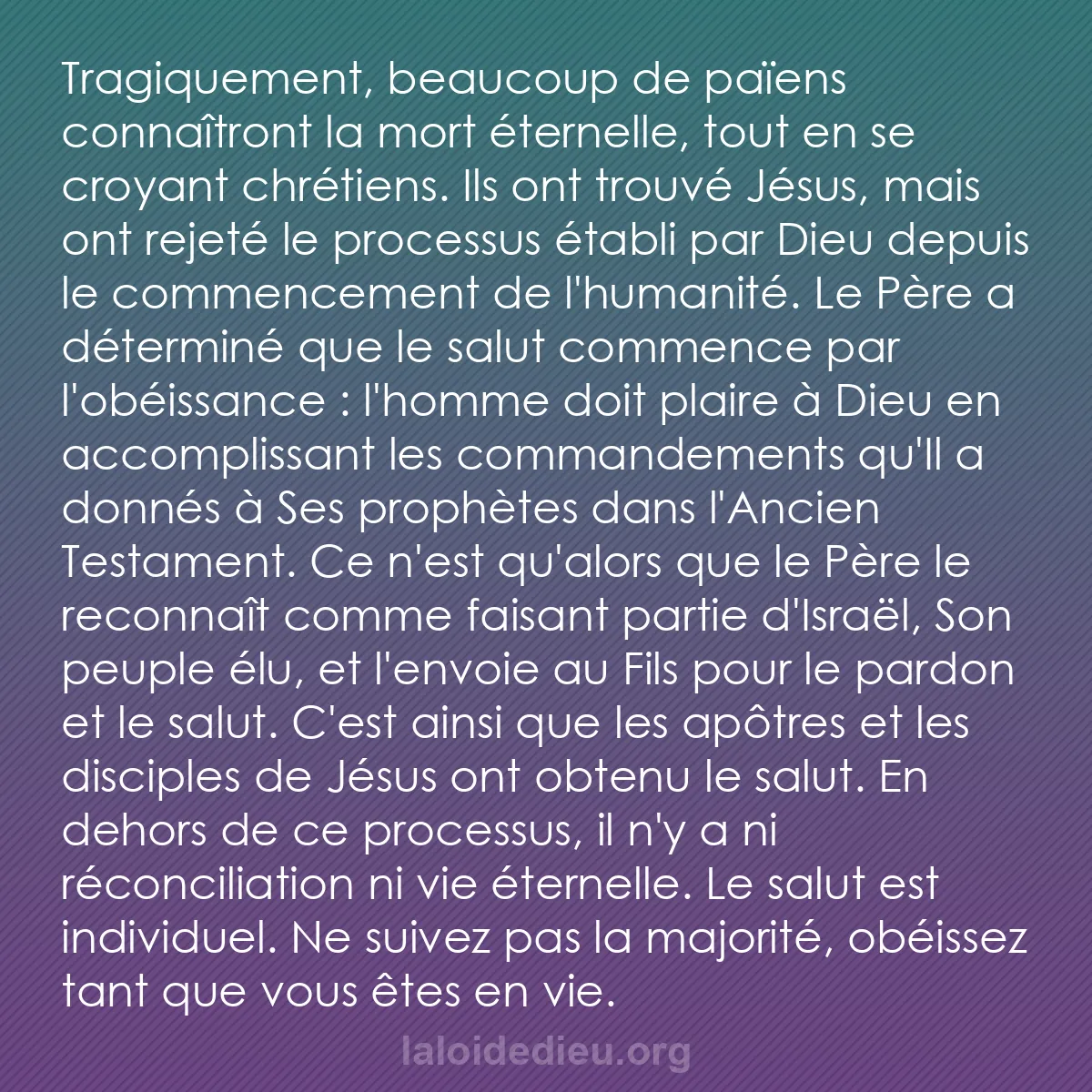 b0504 - Post à propos de la Loi de Dieu : Tragiquement, beaucoup de païens connaîtront la mort éternelle,...