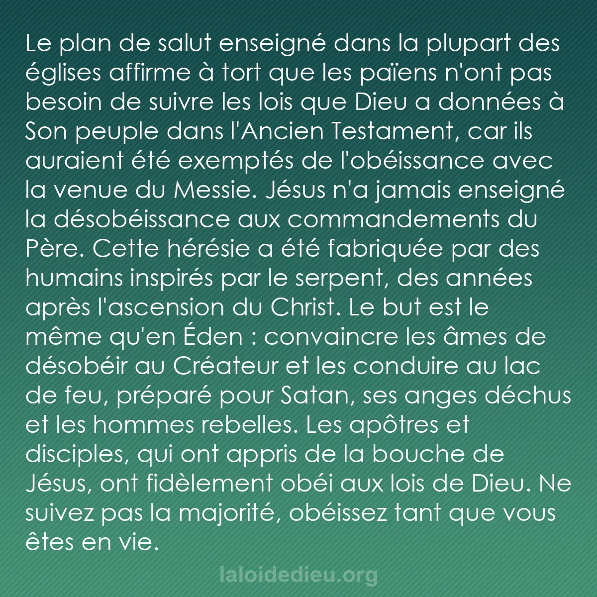 b0505 - Post à propos de la Loi de Dieu : Le plan de salut enseigné dans la plupart des églises affirme...