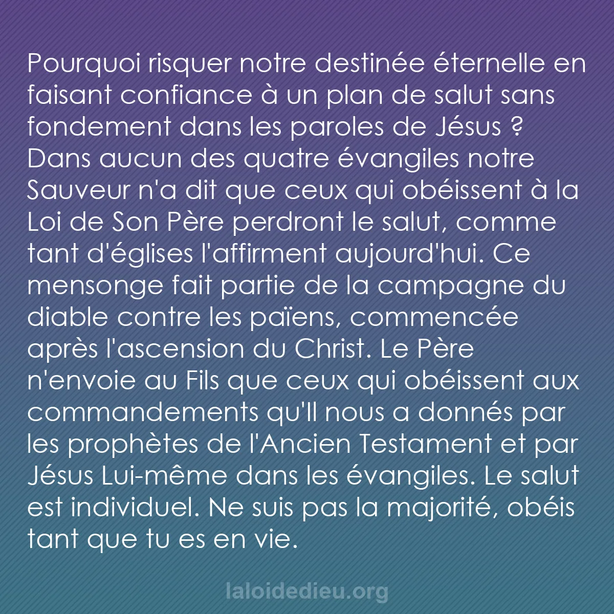 b0522 - Post à propos de la Loi de Dieu : Pourquoi risquer notre destinée éternelle en faisant confiance...