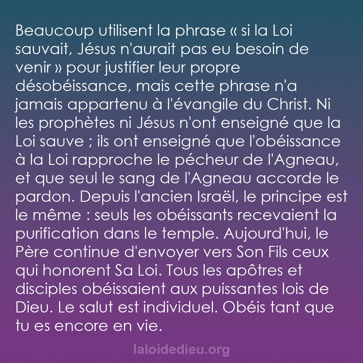 b0554 - Post à propos de la Loi de Dieu : Beaucoup utilisent la phrase « si la Loi sauvait, Jésus n