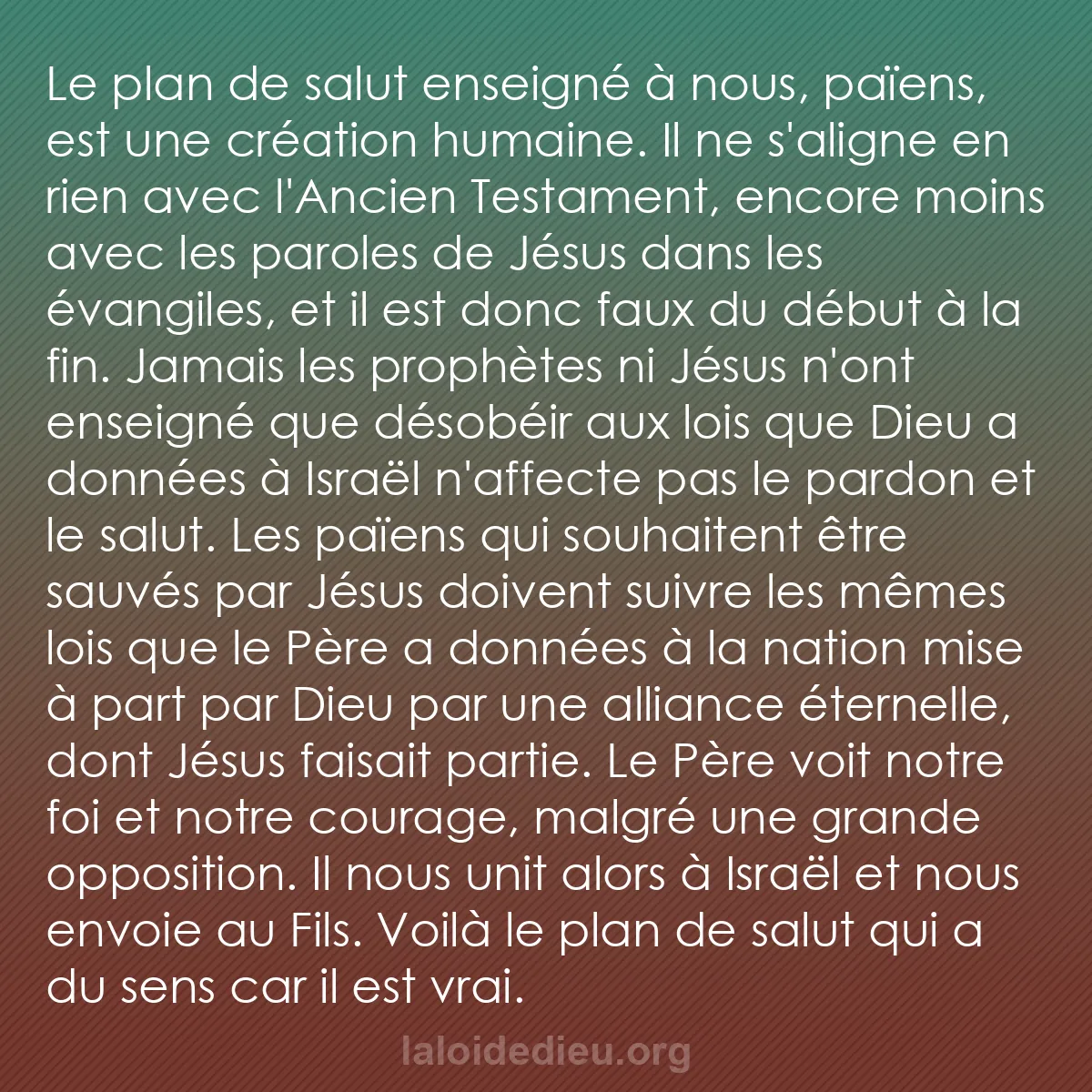 b0593 - Post à propos de la Loi de Dieu : Le plan de salut enseigné à nous, païens, est une création humaine....